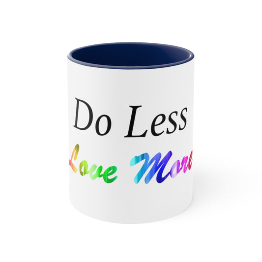 Do Less Love More Coffee Mug, 11oz